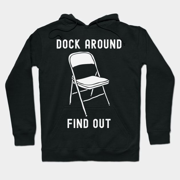 Dock Around Find Out - Dock Brawl Hoodie by FTF DESIGNS